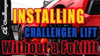 quotStepbyStep Guide Installing a Challenger Lift CL10V3 Without a Forkliftquot [upl. by Adiel848]