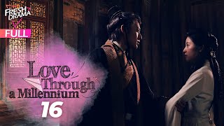 【Multisub】 Love Through a Millennium EP16  Jing Boran Zheng Shuang  相爱穿梭千年  Fresh Drama [upl. by Cis169]