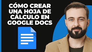 Cómo crear una hoja de cálculo en Google Docs Paso a paso [upl. by Nauqan769]