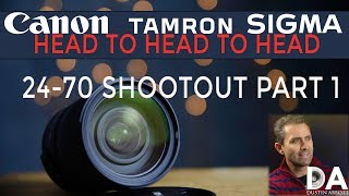 Canon vs Tamron vs Sigma  2470 Showdown  Part 1  4K [upl. by Auka]