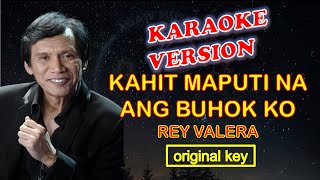 KAHIT MAPUTI NA ANG BUHOK KO by Rey Valera  Karaoke Version Original Key [upl. by Leeke]