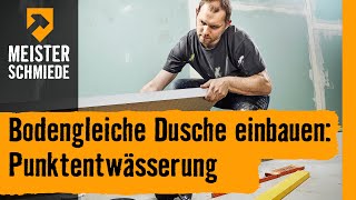 Bodengleiche Dusche einbauen Punktentwässerung  HORNBACH Meisterschmiede [upl. by Novit101]