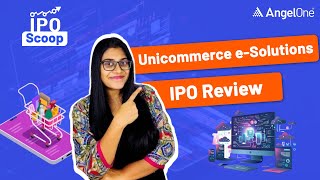 Unicommerce IPO  IPO Review amp Detailed Analysis  Angel One [upl. by Machos]