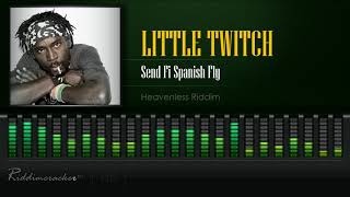 Little Twitch  Send Fi Spanish Fly Heavenless Riddim HD [upl. by Aisatna481]