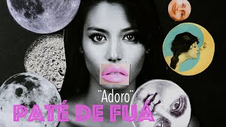 Paté de Fuá  Adoro Lyric Video [upl. by Ahsyat710]