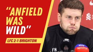 Anfield was WILD  Brighton managers BRILLIANT words on LFC atmosphere [upl. by Saenihp]