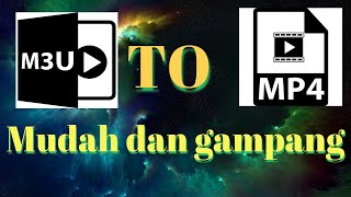 mengubah format m3u8 menjadi mp4 mudah [upl. by Eedyaj]