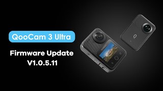 QooCam 3 Ultra Firmware Updates  V10511  November 2nd [upl. by Akeenat294]