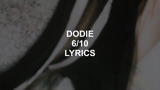 610  DODIE LYRICS [upl. by Assiled]