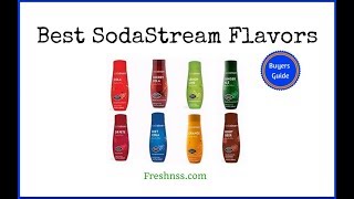 Best SodaStream Flavors Reviews 2023 Buyers Guide [upl. by Samp]