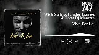 WishStylerz Louder Express amp Feest Dj Maarten  Vivo Per Lei [upl. by Rosalba]