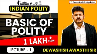 Complete Polity lectures L 1 Basics Of Polity UPSC  MPPSC  UPPSC  BPSC  DEWASHISH SIR [upl. by Amyaj]