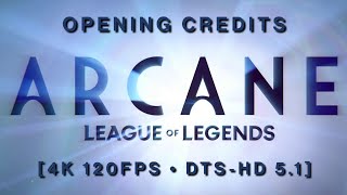 Opening Credits  Arcane Season 2 4K 120FPS • DTSHD 51 [upl. by Marianna]