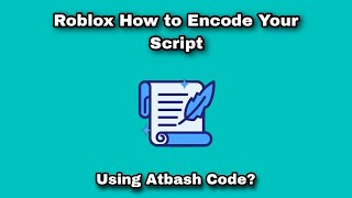 Roblox How to Encode Your Script Open Source [upl. by Enamrej216]