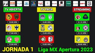 FECHAS HORARIOS y CANALES CONFIRMADOS para los PARTIDOS de la JORNADA 1 Liga MX APERTURA 2023 [upl. by Loy467]