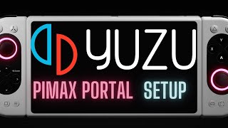 Pimax Portal Yuzu Setup Guide  Yuzu Android [upl. by Nagle]