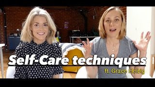 SelfCare Techniques w Grace Helbig [upl. by Cung]