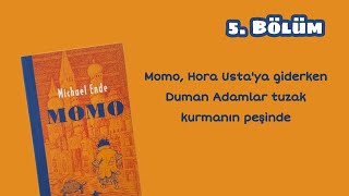 MOMO HORA USTAYA GİDİYOR  MOMO 5 Bölüm SESLİ KİTAP [upl. by Novanod]