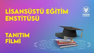 Yaşar Üniversitesi Lisansüstü Eğitim Enstitüsü Tanıtım Filmi [upl. by Flynn53]