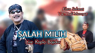 SALAH MILIH  H DODI MANSYUR VERSI KOPLO BAJIDOR  ELAN SOLMET CHANNEL [upl. by Waltner]