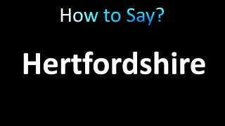 How to Pronounce Hertfordshire correctly [upl. by Siuol]