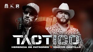 Martin Castillo x Herencia de Patrones  Táctico Official Video [upl. by Aon251]