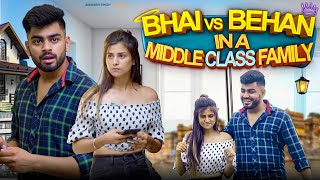 Bhai VS Behan  In Middle Class Family Part  3  Awanish Singh [upl. by Eidnalem]