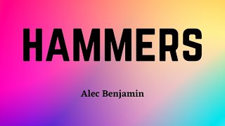 Alec Benjamin  Hammers Lyric Video [upl. by Prochoras688]