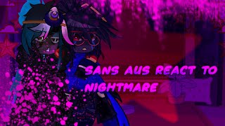 Sans AUS React to Nightmare‼READ DESCstarsawaysPart 4‼ [upl. by Fredie48]