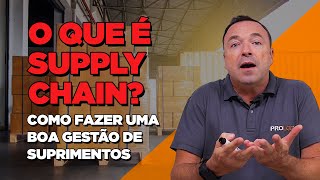 SUPPLY CHAIN  Tudo sobre CADEIA DE SUPRIMENTOS [upl. by Braunstein]