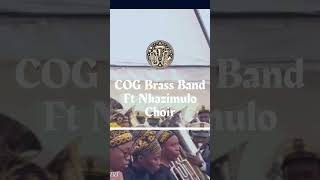 COG Brass Band  Church Of God ft Nkazimulo Choir choralsinging [upl. by Takeshi534]