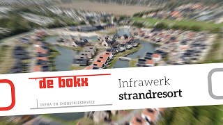 Infrastructurele werkzaamheden Dormio Resort Nieuwvliet Bad  DE BOKX [upl. by Dulcie282]