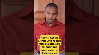 Activist Kebaso Morara vows to lead mass protests calls for arrest and investigation of AbdulSwamad [upl. by Rugen634]