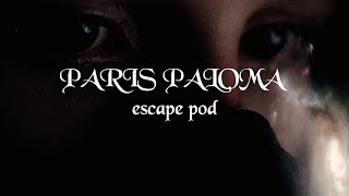 Paris Paloma  escape pod Official Lyric Video [upl. by Naitsabes]