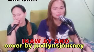 IKAW AY AKOMORISSETTEampKLARISSE DE GUZMANjuvilynsjourneyfemalecoverversionduetsisterwithlyrics [upl. by Tireb]