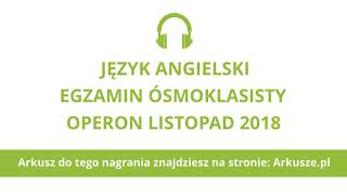 Egzamin ósmoklasisty język angielski próbny Operon 2018 nagranie [upl. by Ahsemrak880]