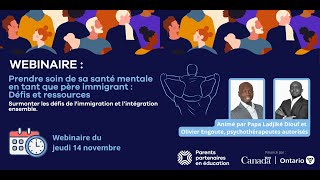 Prendre soin de sa santé mentale en tant que père immigrant  Webinaire du 14 novembre 2024 [upl. by Idnib]