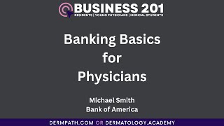 Banking Basics for Physicians [upl. by Aisats513]