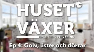 Lägga golv sätta lister och montera innerdörrar [upl. by Ytsur]