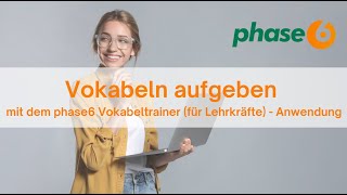 Vokabeln aufgeben mit dem phase6 Vokabeltrainer für Lehrkräfte  Anwendung [upl. by Gleda]