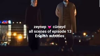 zeynep amp cüneyd  Episode 13  English subtitles  love story ♥️ [upl. by Weslee496]