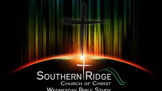 Southern Ridge 1009  Wednesday Bible Study [upl. by Wheaton]