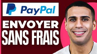 Comment Envoyer De Largent Paypal Sans Frais  2024 [upl. by Barmen415]