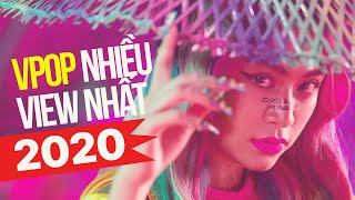 TOP 50 VPOP NĂM 2020 NHIỀU LƯỢT XEM NHẤT YOUTUBE 012022 [upl. by Adlaremse]