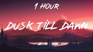 Dusk Till Dawn  ZAYN amp Sia Lyrics  1 Hour 4K [upl. by Eenahs170]