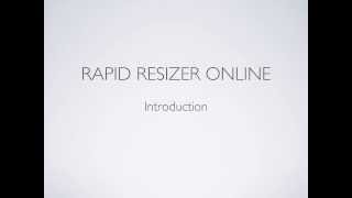 Introduction to Rapid Resizer Online [upl. by Wayolle858]