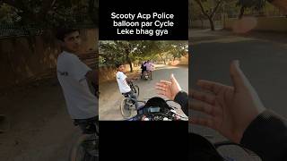 Scooty Acp Police balloon par cycle leke bhag gya shorts youtubeshorts [upl. by Iteerp]