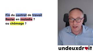 Fin du contrat de travail  rester en maladie  ou sinscrire au chômage [upl. by Leland]