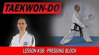 Pressing Block  TaekwonDo Lesson 38 [upl. by Ibur]