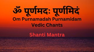 ॐ पूर्णमदः पूर्णमिदं  Om Purnamadah Purnamidam  Vedic Chants  Shanti Mantra [upl. by Gardell]